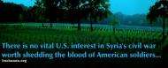 There is no vital U.S. interest in Syria's civil war worth shedding the blood of American soldier
