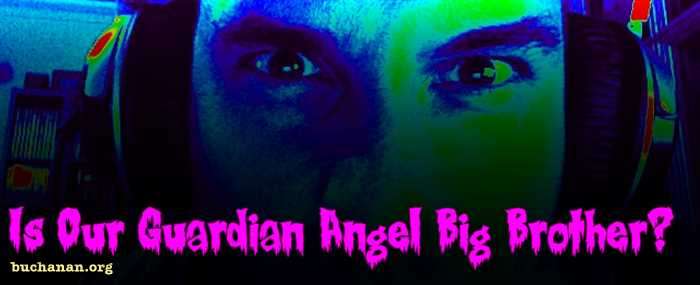 Is Our Guardian Angel Big Brother?